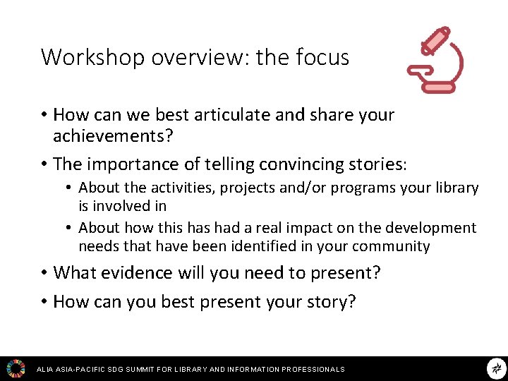 Workshop overview: the focus • How can we best articulate and share your achievements?