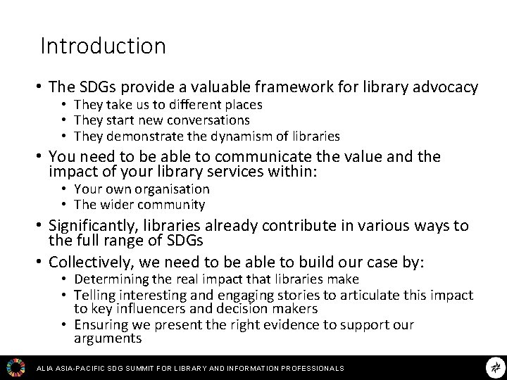 Introduction • The SDGs provide a valuable framework for library advocacy • They take
