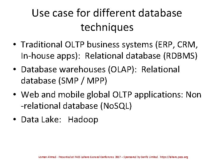 Use case for different database techniques • Traditional OLTP business systems (ERP, CRM, In-house Use case for different database techniques • Traditional OLTP business systems (ERP, CRM, In-house