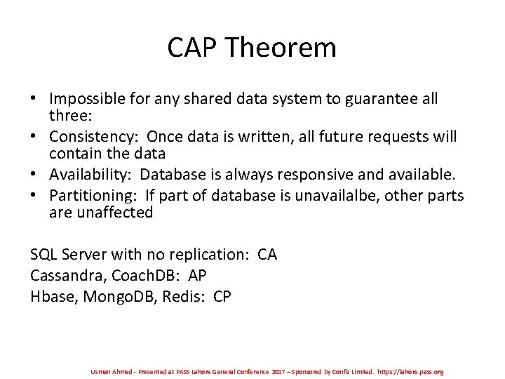CAP Theorem • Impossible for any shared data system to guarantee all three: • CAP Theorem • Impossible for any shared data system to guarantee all three: •