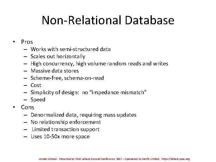 Non-Relational Database • Pros – – – – Works with semi-structured data Scales out Non-Relational Database • Pros – – – – Works with semi-structured data Scales out