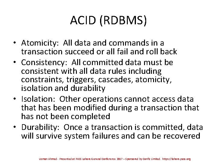 ACID (RDBMS) • Atomicity: All data and commands in a transaction succeed or all ACID (RDBMS) • Atomicity: All data and commands in a transaction succeed or all