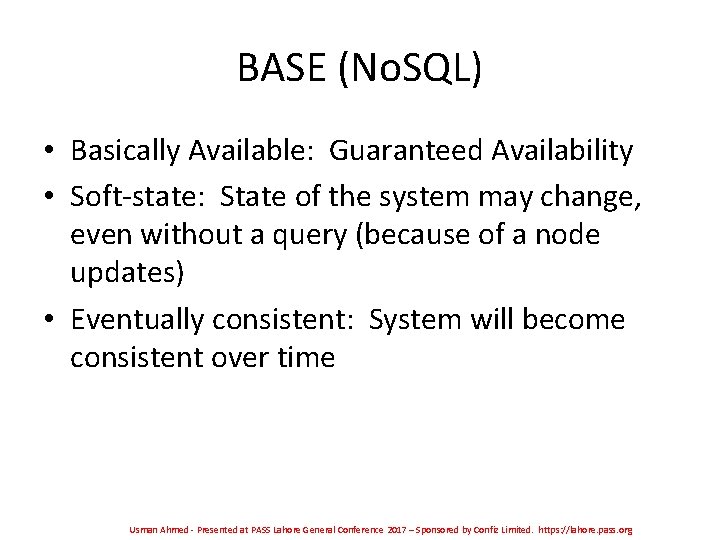 BASE (No. SQL) • Basically Available: Guaranteed Availability • Soft-state: State of the system BASE (No. SQL) • Basically Available: Guaranteed Availability • Soft-state: State of the system