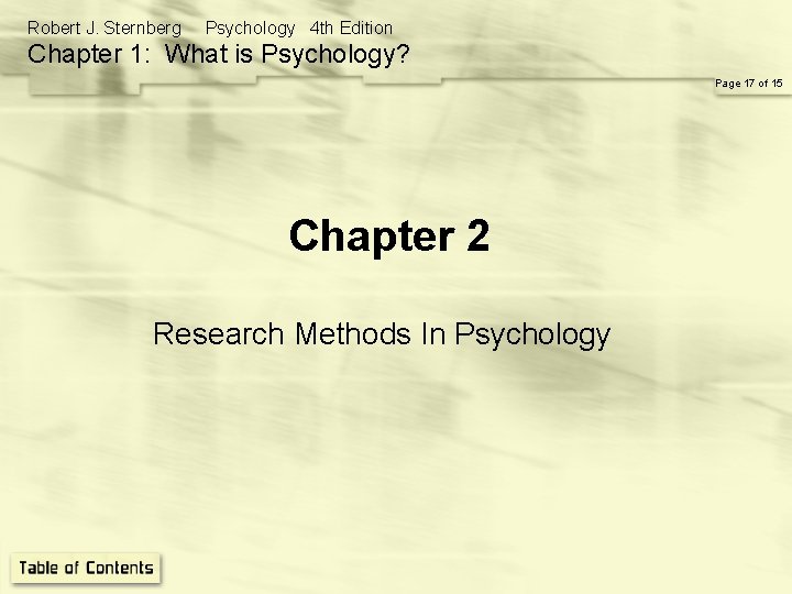 Robert J. Sternberg Psychology 4 th Edition Chapter 1: What is Psychology? Page 17