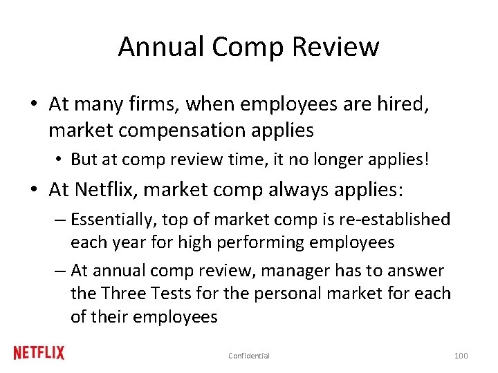 Annual Comp Review • At many firms, when employees are hired, market compensation applies