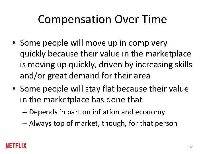 Compensation Over Time • Some people will move up in comp very quickly because