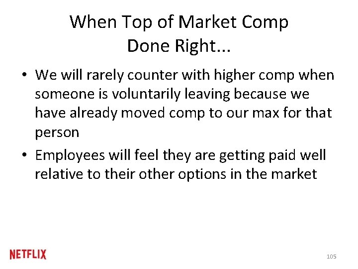 When Top of Market Comp Done Right. . . • We will rarely counter