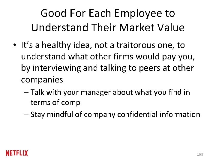 Good For Each Employee to Understand Their Market Value • It’s a healthy idea,
