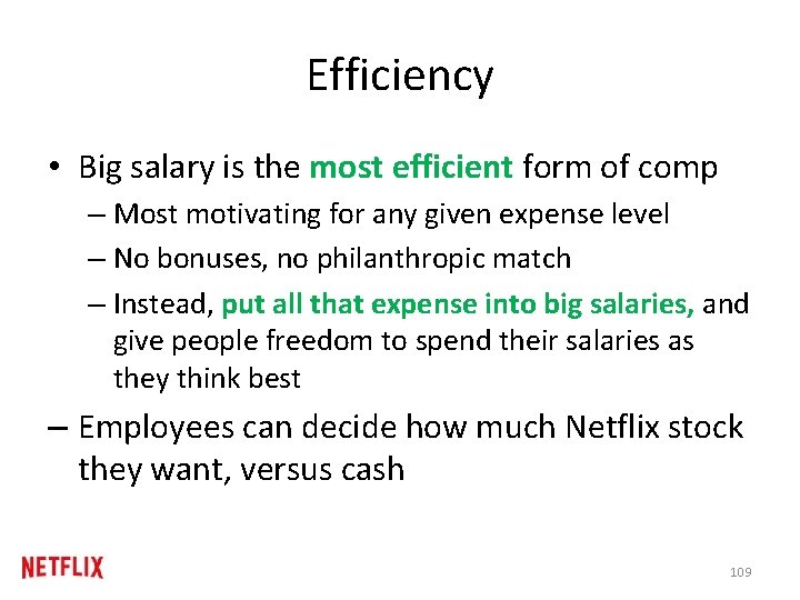 Efficiency • Big salary is the most efficient form of comp – Most motivating