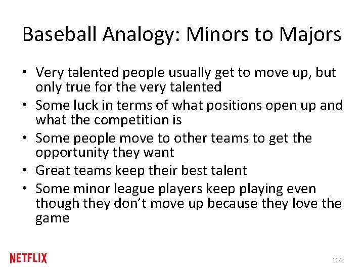 Baseball Analogy: Minors to Majors • Very talented people usually get to move up,