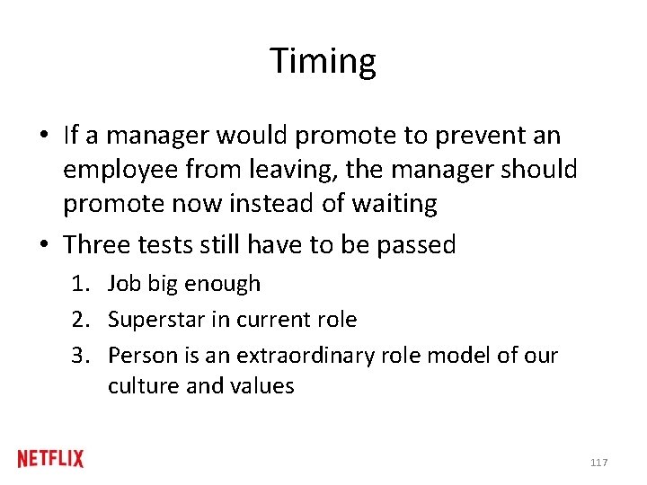 Timing • If a manager would promote to prevent an employee from leaving, the
