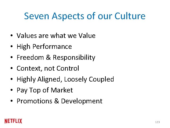 Seven Aspects of our Culture • • Values are what we Value High Performance