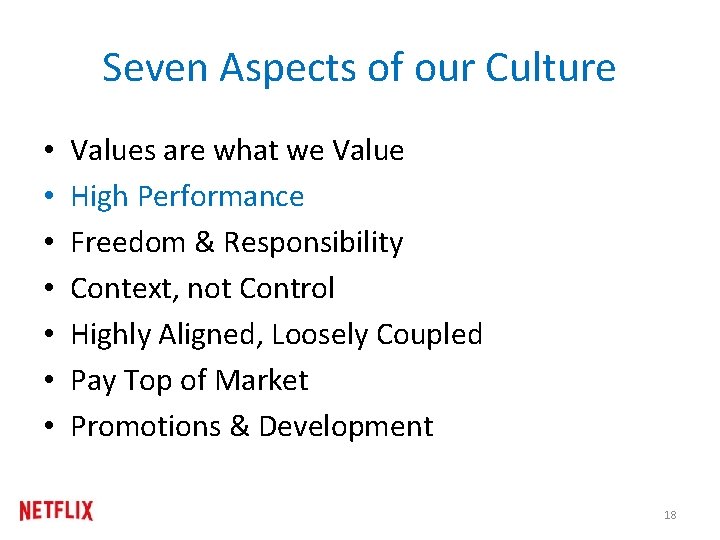 Seven Aspects of our Culture • • Values are what we Value High Performance