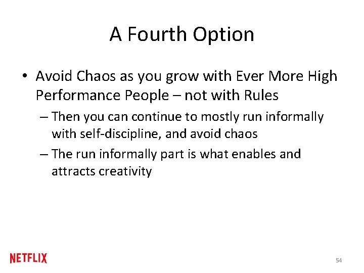 A Fourth Option • Avoid Chaos as you grow with Ever More High Performance
