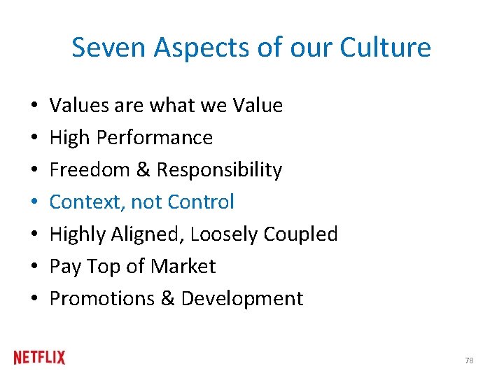 Seven Aspects of our Culture • • Values are what we Value High Performance