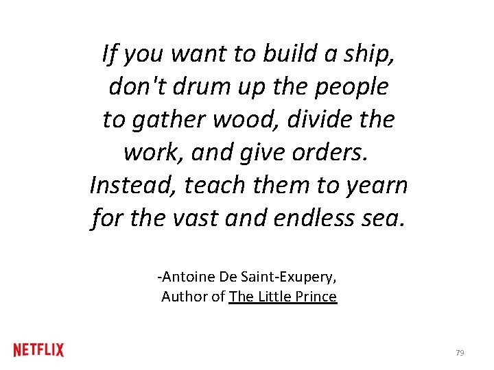 If you want to build a ship, don't drum up the people to gather