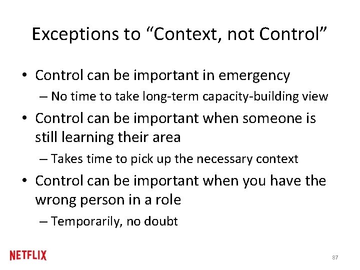 Exceptions to “Context, not Control” • Control can be important in emergency – No