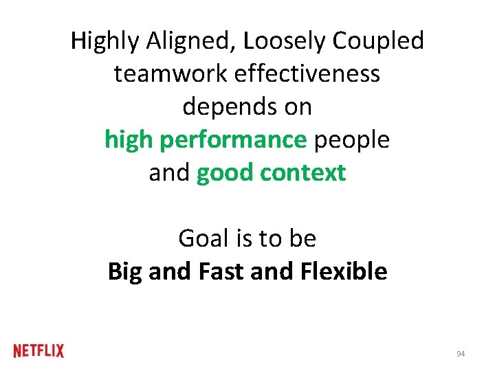 Highly Aligned, Loosely Coupled teamwork effectiveness depends on high performance people and good context