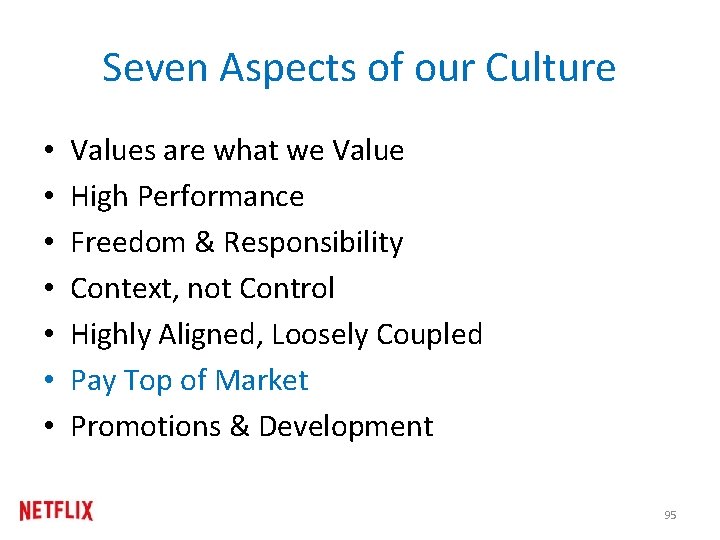 Seven Aspects of our Culture • • Values are what we Value High Performance