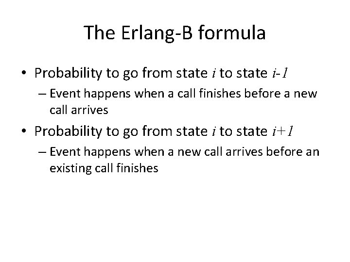 The Erlang-B formula • Probability to go from state i to state i-1 –
