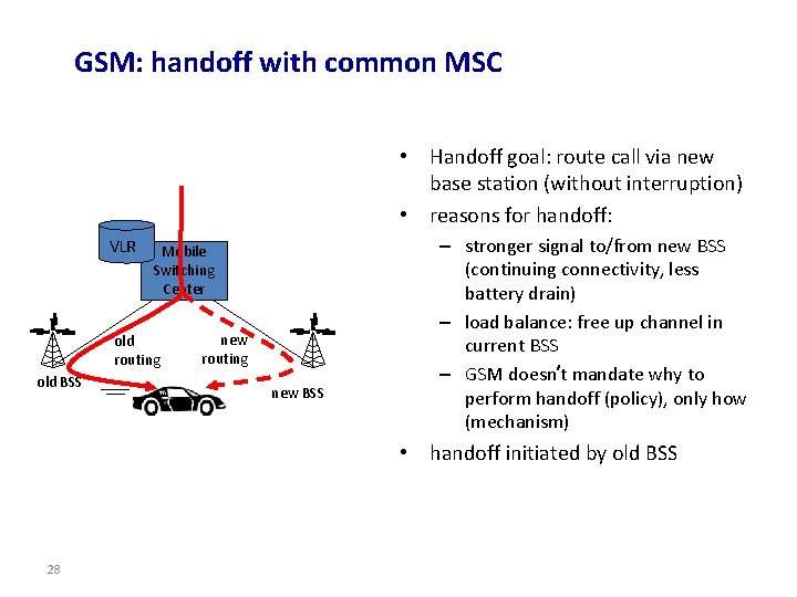 GSM: handoff with common MSC • Handoff goal: route call via new base station