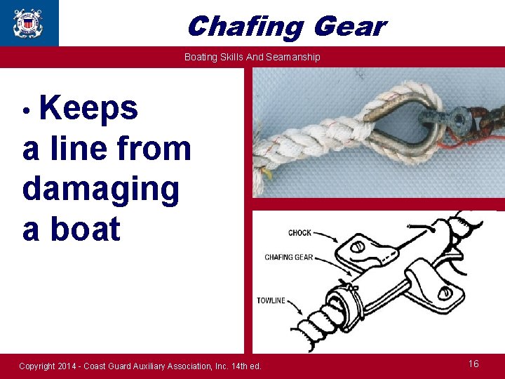 Chafing Gear Boating Skills And Seamanship • Keeps a line from damaging a boat