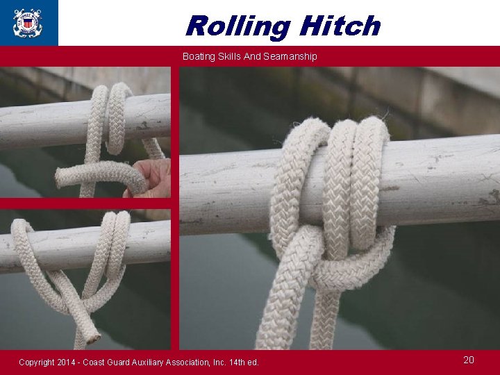 Rolling Hitch Boating Skills And Seamanship Copyright 2014 - Coast Guard Auxiliary Association, Inc.