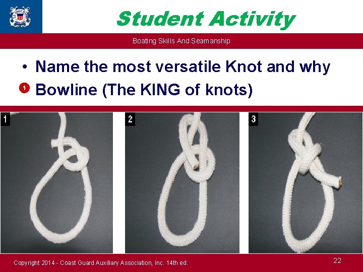 Student Activity Boating Skills And Seamanship • Name the most versatile Knot and why