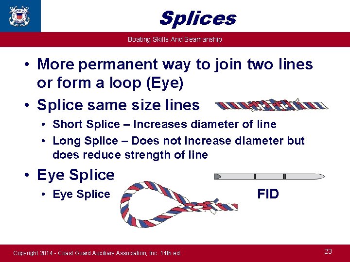 Splices Boating Skills And Seamanship • More permanent way to join two lines or