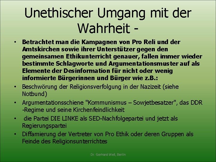 Unethischer Umgang mit der Wahrheit • Betrachtet man die Kampagnen von Pro Reli und