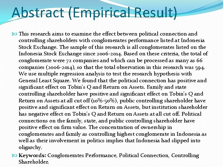 Abstract (Empirical Result) This research aims to examine the effect between political connection and