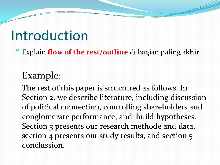 Introduction Explain flow of the rest/outline di bagian paling akhir Example: The rest of