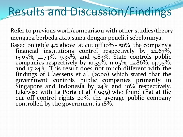 Results and Discussion/Findings Refer to previous work/comparison with other studies/theory mengapa berbeda atau sama