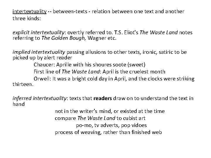 intertextuality -- between-texts - relation between one text and another three kinds: explicit intertextuality: