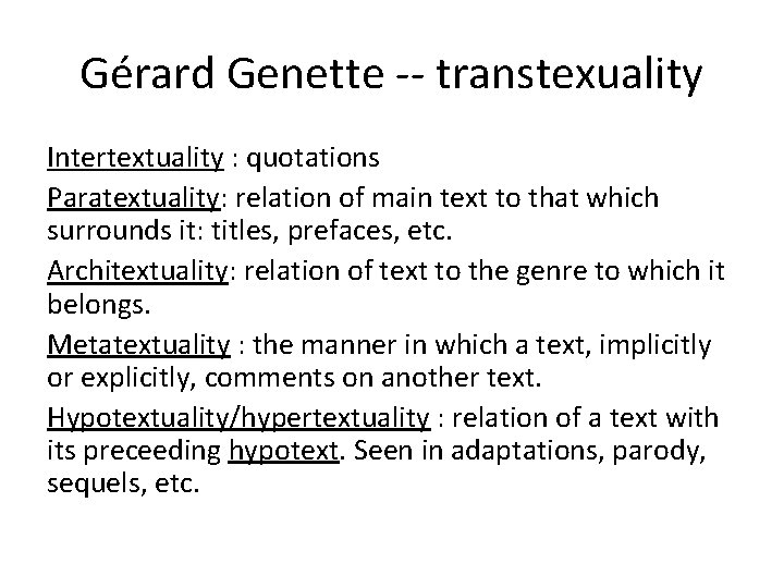 Gérard Genette -- transtexuality Intertextuality : quotations Paratextuality: relation of main text to that