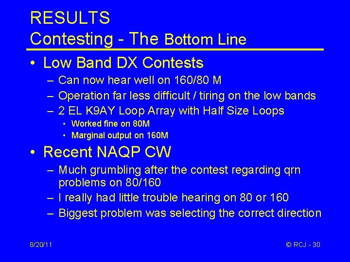 RESULTS Contesting - The Bottom Line • Low Band DX Contests – Can now