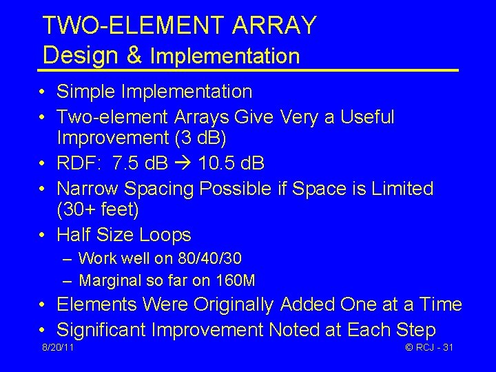 TWO-ELEMENT ARRAY Design & Implementation • Simple Implementation • Two-element Arrays Give Very a