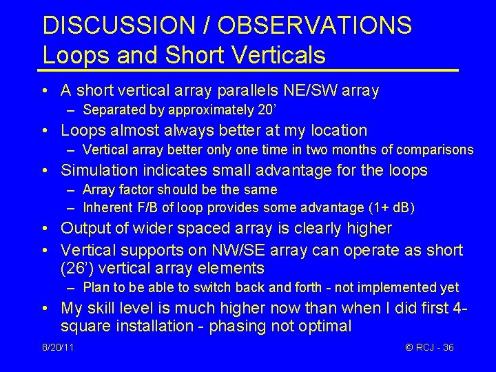 DISCUSSION / OBSERVATIONS Loops and Short Verticals • A short vertical array parallels NE/SW