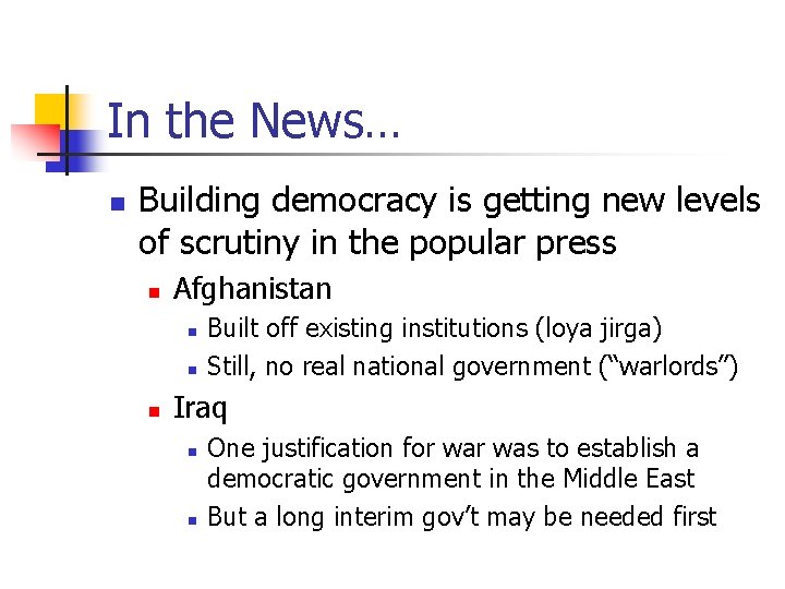 In the News… n Building democracy is getting new levels of scrutiny in the