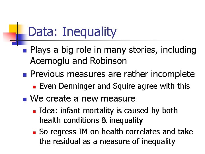 Data: Inequality n n Plays a big role in many stories, including Acemoglu and