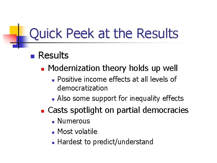 Quick Peek at the Results n Modernization theory holds up well n n n