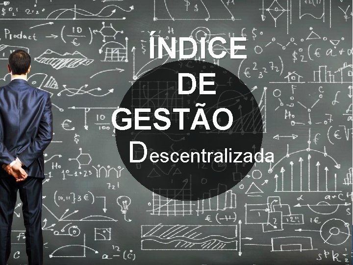 ÍNDICE DE GESTÃO Descentralizada 