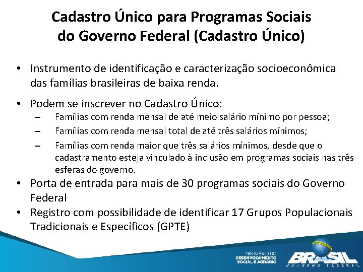 Cadastro Único para Programas Sociais do Governo Federal (Cadastro Único) • Instrumento de identificação