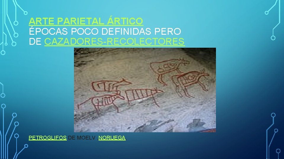 ARTE PARIETAL ÁRTICO ÉPOCAS POCO DEFINIDAS PERO DE CAZADORES-RECOLECTORES PETROGLIFOS DE MOELV , NORUEGA.