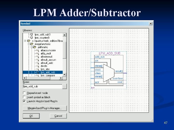 LPM Adder/Subtractor 47 LPM Adder/Subtractor 47