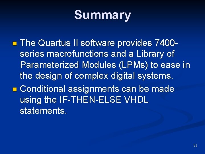 Summary The Quartus II software provides 7400 series macrofunctions and a Library of Parameterized Summary The Quartus II software provides 7400 series macrofunctions and a Library of Parameterized