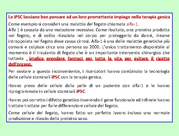 Le i. PSC lasciano ben pensare ad un loro promettente impiego nella terapia genica