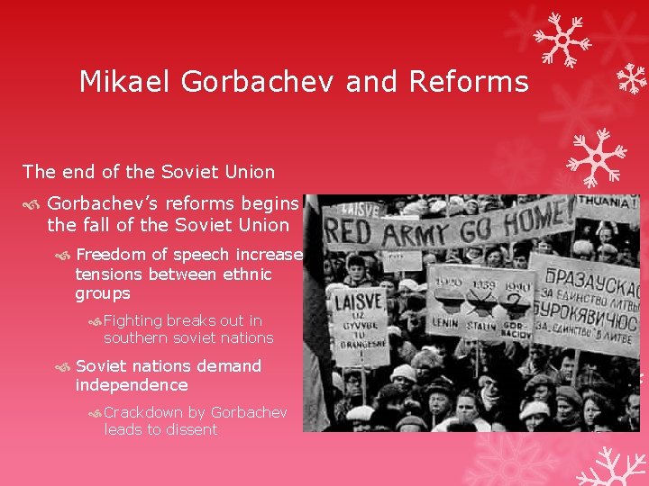 Mikael Gorbachev and Reforms The end of the Soviet Union Gorbachev’s reforms begins the