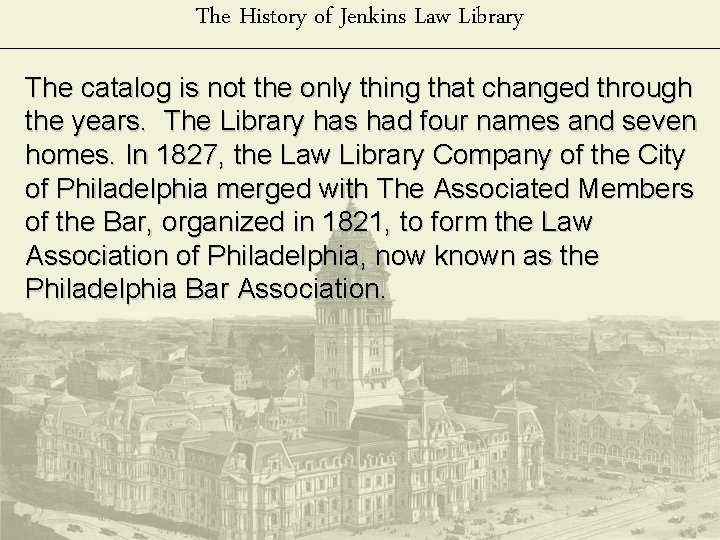 The History of Jenkins Law Library The catalog is not the only thing that