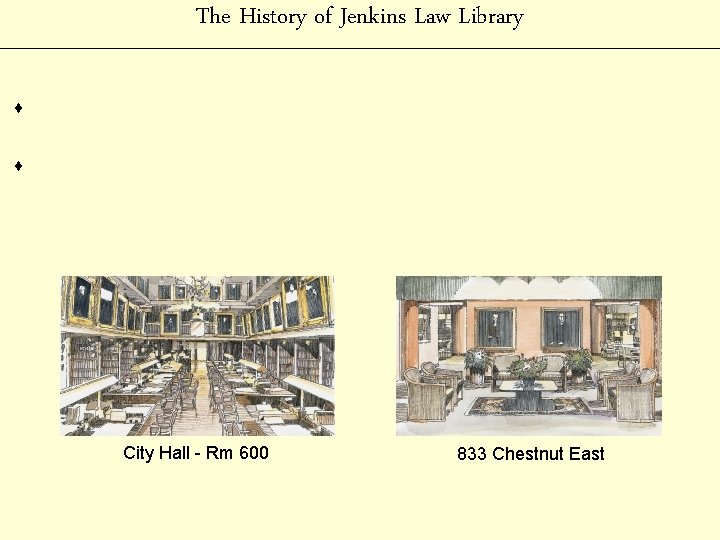The History of Jenkins Law Library s s City Hall - Rm 600 833